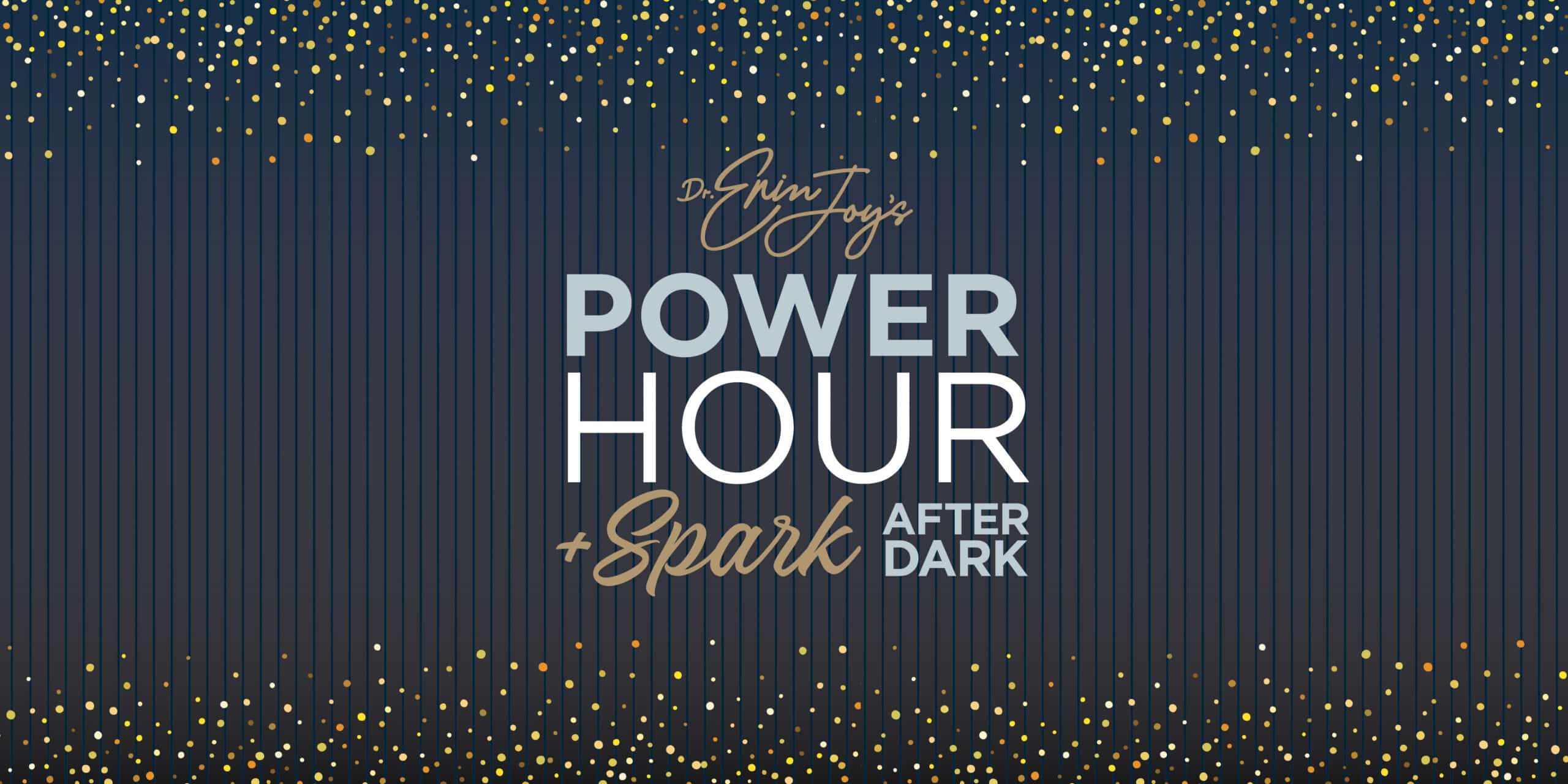 Power Hour + Spark After Dark